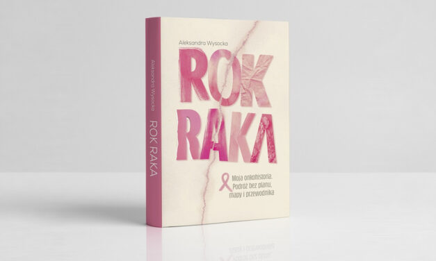 Rok raka. Moja onkohistoria. Podróż bez&nbsp;planu, mapy i&nbsp;przewodnika
